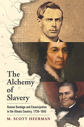 The Alchemy of Slavery Human Bondage and Emancipation in the Illinois Country,  [Hardcover]