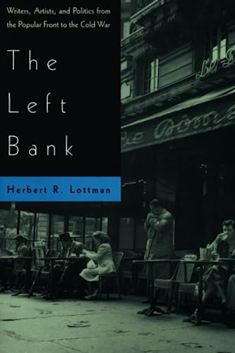 The Left Bank Writers, Artists, and Politics from the Popular Front to the Cold [Paperback]