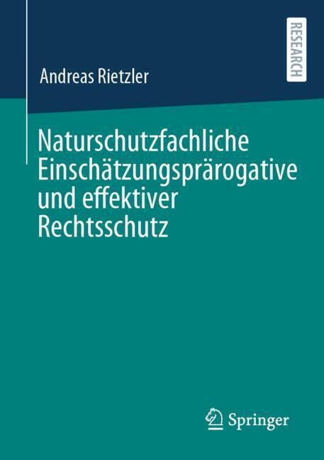 Naturschutzfachliche Einschtzungsprrogative und effektiver Rechtsschutz [Paperback]