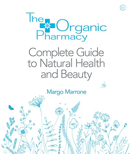 The Organic Pharmacy Complete Guide to Natural Health and Beauty [Paperback]