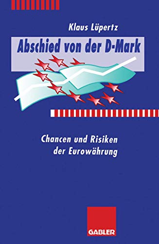 Abschied von der D-Mark: Chancen und Risiken der Euro-Whrung [Paperback]