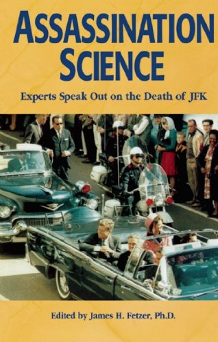 Assassination Science Experts Speak Out on the Death of JFK [Paperback]