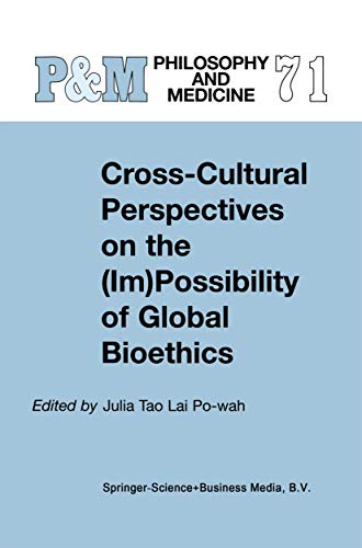 Cross-Cultural Perspectives on the (Im)Possibility of Global Bioethics [Hardcover]