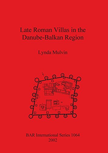 Late Roman Villas in the Danube-Balkan Region [Paperback]