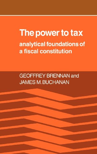 The Poer to Tax Analytic Foundations of a Fiscal Constitution [Hardcover]