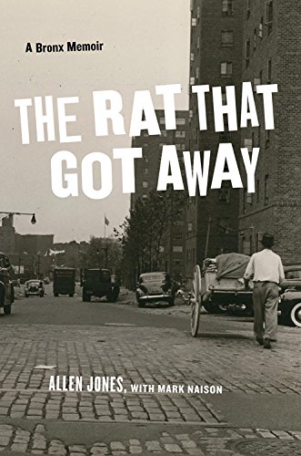 The Rat That Got Aay A Bronx Memoir [Hardcover]