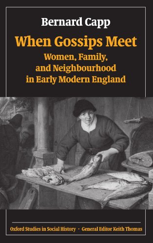 When Gossips Meet Women, Family, and Neighbourhood in Early Modern England [Paperback]