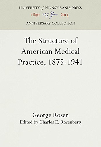 Structure of American Medical Practice, 1875-1941 [Hardcover]