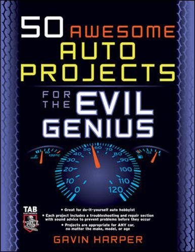 50 Aesome Auto Projects for the Evil Genius [Paperback]