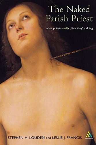 Naked Parish Priest What Priests Really Think They're Doing [Paperback]