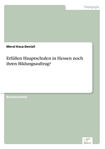 Erfullen Hauptschulen In Hessen Noch Ihren Bildungsauftrag (german Edition) [Paperback]