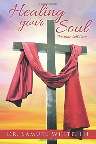 Healing Your Soul Christian Self-Care [Paperback]