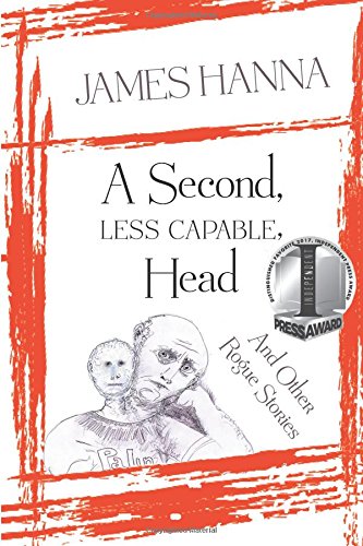 A Second, Less Capable, Head And Other Rogue Stories [Paperback]