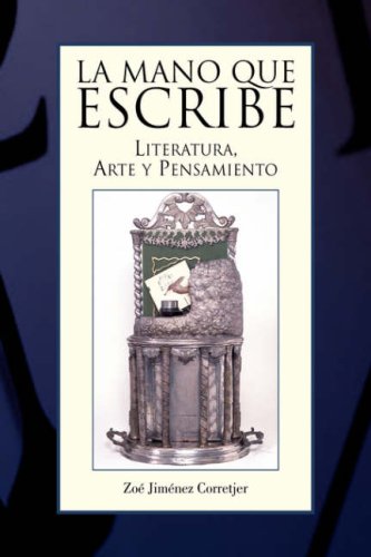 La Mano Que Escribe Literatura, Arte Y Pensamiento (spanish Edition) [Hardcover]