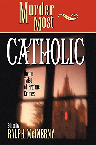 Murder Most Catholic Divine Tales of Profane Crimes [Hardcover]