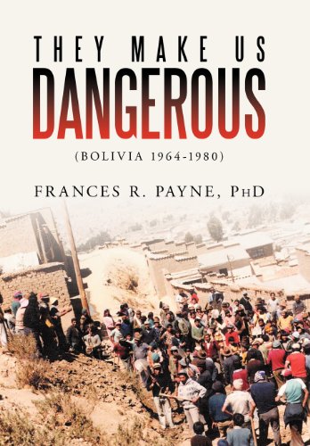 They Make Us Dangerous  (Bolivia 1964-1980) [Hardcover]