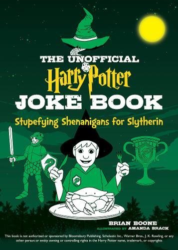 The Unofficial Harry Potter Joke Book Stupefying Shenanigans for Slytherin [Paperback]