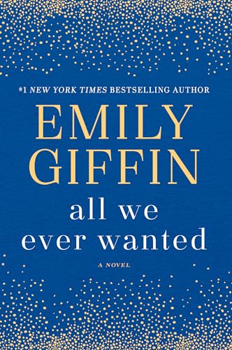 All We Ever Wanted: A Novel [Paperback]