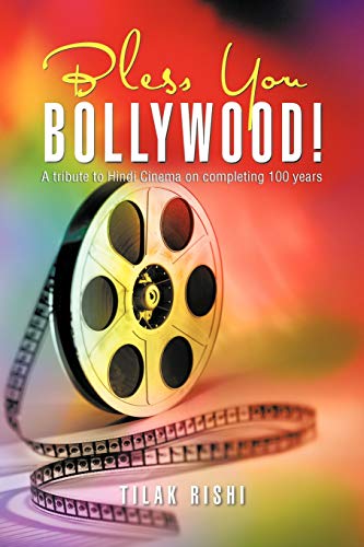 Bless You Bollyood A Tribute To Hindi Cinema On Completing 100 Years [Paperback]