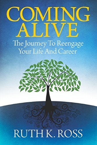 Coming Alive The Journey To Reengage Your Life And Career [Paperback]