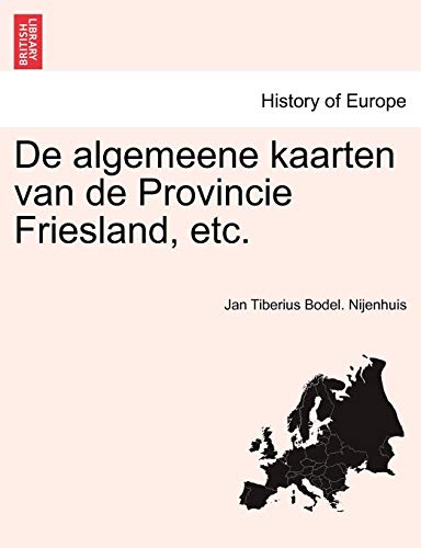 De Algemeene Kaarten Van de Provincie Friesland, Etc [Paperback]