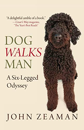 Dog Walks Man A Six-Legged Odyssey [Paperback]