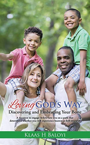 Loving God's Way Discovering And Embracing Your Bone [Paperback]