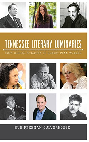 Tennessee Literary Luminaries  From Cormac Mccarthy to Robert Penn Warren [Hardcover]