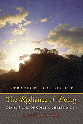 The Radiance Of Being Dimensions Of Cosmic Christianity [Paperback]