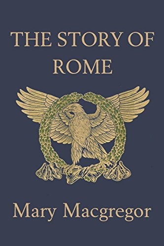 The Story Of Rome (yesterday's Classics) [Paperback]