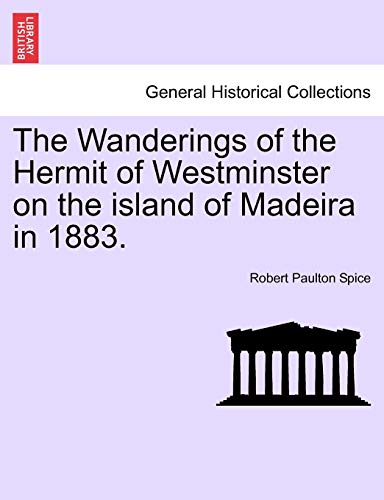 Wanderings of the Hermit of Westminster on the island of Madeira In 1883 [Paperback]