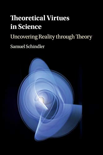 Theoretical Virtues in Science Uncovering Reality through Theory [Paperback]