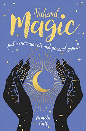 NATURAL MAGIC SPELLS ENCHANTMENTS AND PERSONAL GROWTH [Paperback]