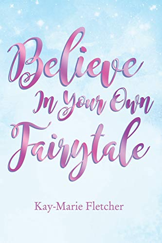 Believe in Your On Fairytale [Paperback]