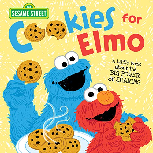 Cookies for Elmo: A Little Book about the Big Power of Sharing [Hardcover]