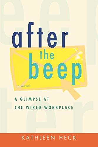 After the Beep  A Glimpse at the Wired Workplace [Paperback]