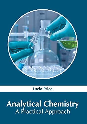 Analytical Chemistry A Practical Approach [Hardcover]