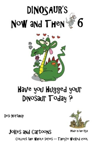 Dinosaur's No and Then 6  Have You Hugged Your Dinosaur Today [Paperback]