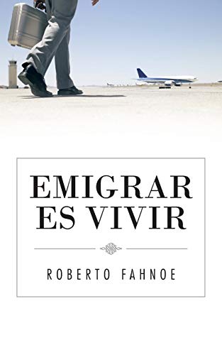 Emigrar Es Vivir [Paperback]