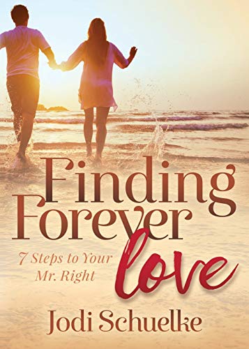 Finding Forever Love 7 Steps to Your Mr. Right [Paperback]