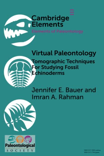 Virtual Paleontology Tomographic Techniques For Studying Fossil Echinoderms [Paperback]