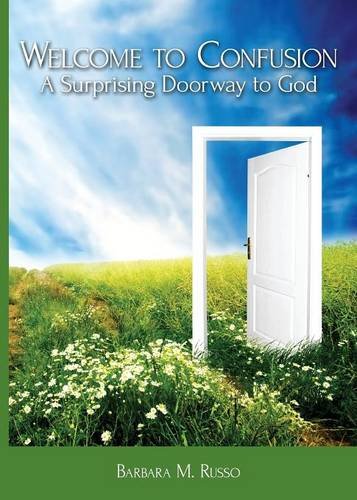 Welcome To Confusion A Surprising Dooray To God [Paperback]