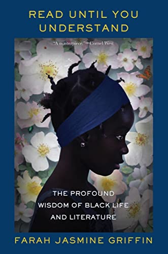 Read Until You Understand: The Profound Wisdom of Black Life and Literature [Paperback]