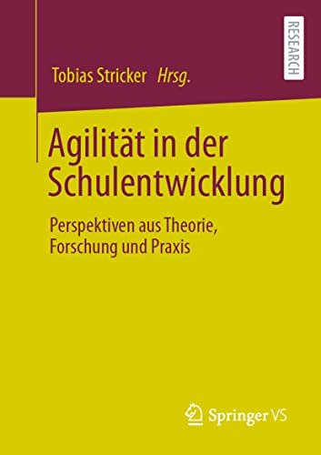 Agilitt in der Schulentwicklung: Perspektiven aus Theorie, Forschung und Praxis [Paperback]