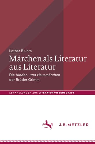 Mrchen als Literatur aus Literatur: Die Kinder- und Hausmrchen der Brder Gr [Paperback]