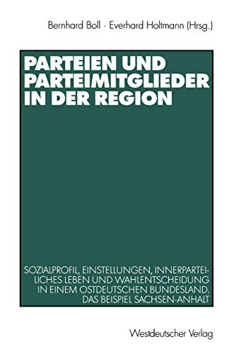 Parteien und Parteimitglieder in der Region Sozialprofil, Einstellungen, innerp [Paperback]