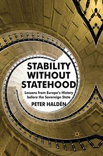 Stability ithout Statehood Lessons from Europe's History before the Sovereign  [Paperback]