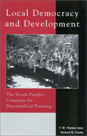 Local Democracy and Development: The Kerala People's Campaign for Decentralized  [Paperback]