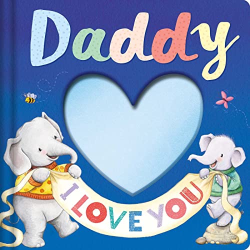 Daddy I Love you: Keepsake Storybook [Novelty