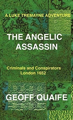 A Luke Tremayne Adventure The Angelic Assassin Criminals And Conspirators Londo [Hardcover]